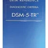 Desk Reference to the Diagnostic Criteria from Dsm-5-tr 5th Edition
