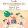 Prescriber’s Guide – Children and Adolescents: Stahl’s Essential Psychopharmacology 2nd Edition