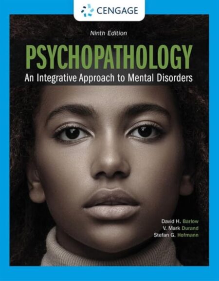 Psychopathology: An Integrative Approach to Mental Disorders (MindTap Course List) 9th Edition